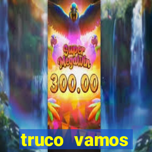 truco vamos torneios online